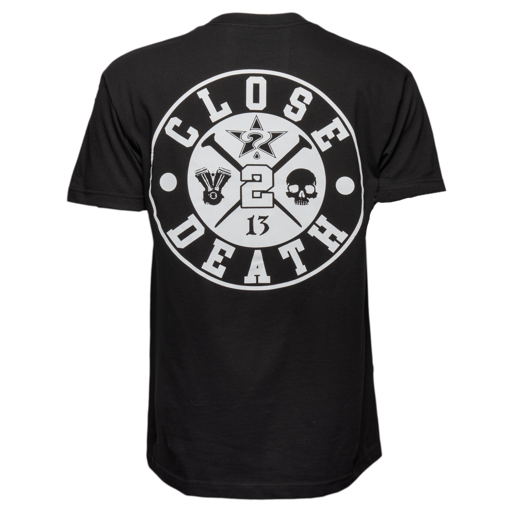 "Close 2 Death" T-Shirt
